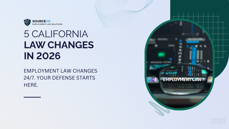 5 California Employment Law Changes Creating Critical Litigation Exposure in 2026