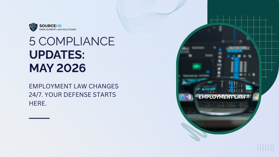 5 Newsworthy Compliance Updates: May 2026 Briefing